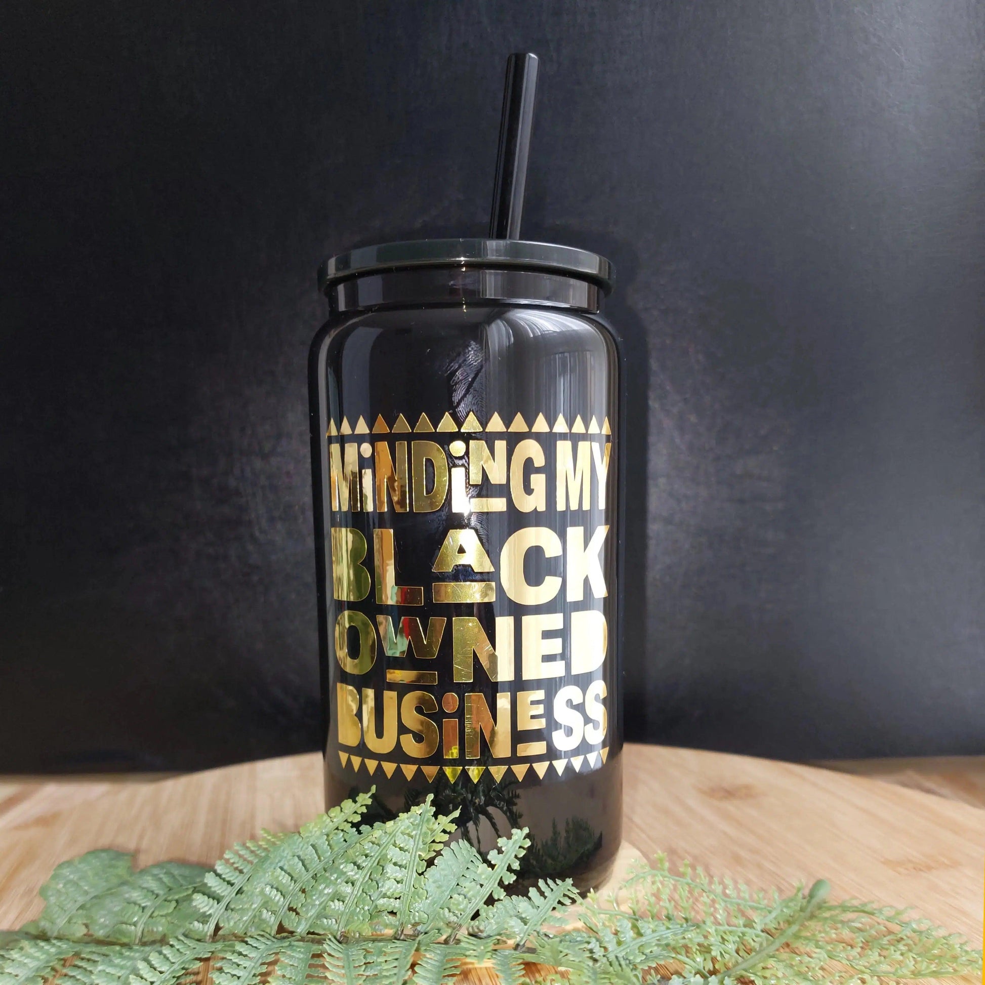 Minding My Black Owned Business - Black Glass Libbey Can with Glass Straw - Home Sweet Soul