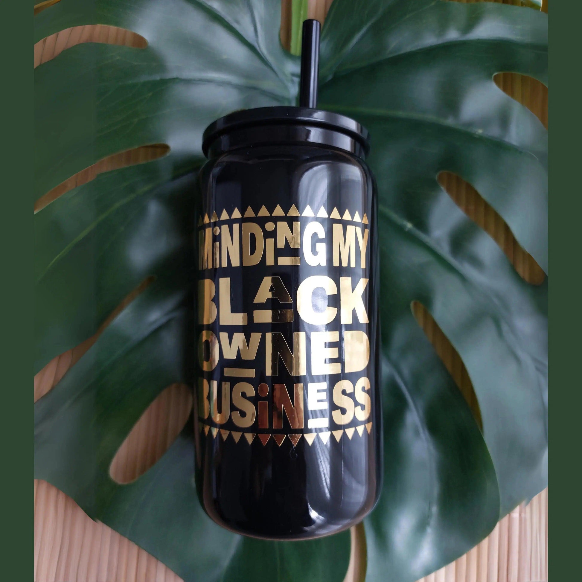 Minding My Black Owned Business - Black Glass Libbey Can with Glass Straw - Home Sweet Soul
